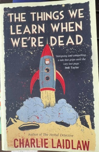 Charlie Laidlaw - The Things We Learn When We're Dead