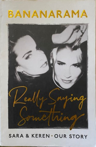 Sara Dallin / Keren Woodward - Bananarama : Really Saying Something