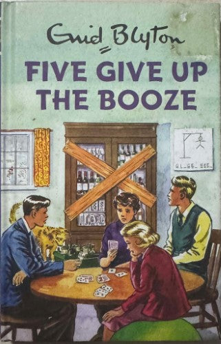 Enid Blyton - Five Give Up The Booze (Hardcover)