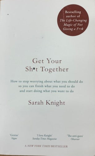 Sarah Knight - Get Your Sh*t Together