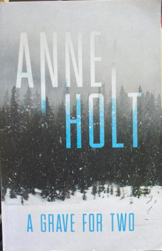 Anne Holt - A Grave For Two