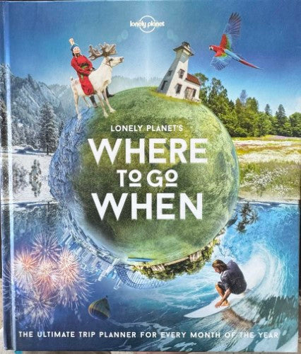 Lonely Planet - Where To Go When (Hardcover)