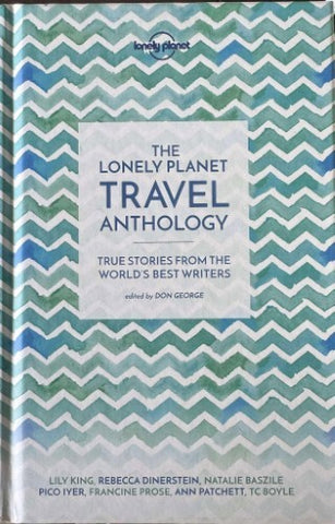 Don George (Editor) - The Lonely Planet Travel Anthology (Hardcover)