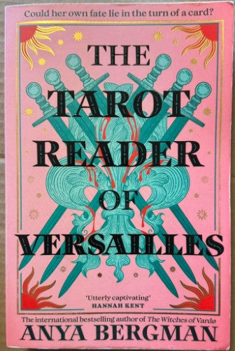 Anya Bergman - The Tarot Reader Of Versailles