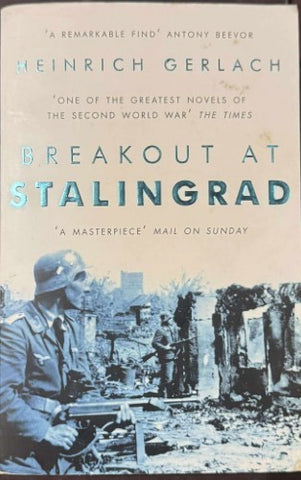 Heinrich Gerlach - Breakout At Stalingrad