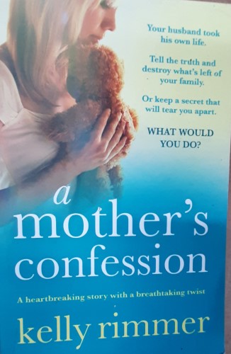 Kelly Rimmer - A Mother's Confession