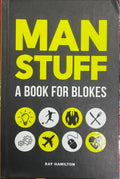 Ray Hamilton - Man Stuff : A Book For Blokes (Hardcover)