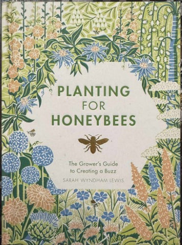 Sarah Wyndham Lewis - Planting For Honeybees (Hardcover)