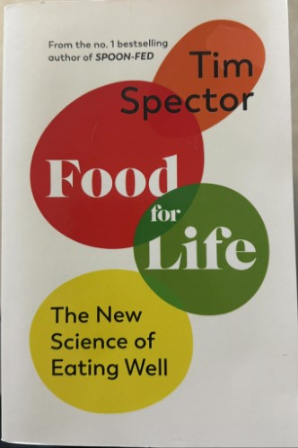 Tim Spector - Food For Life : The New Science Of Eating Well