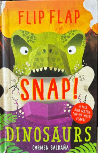 Carmen Saldana - Flip Flap Snap ! Dinosaurs (Hardcover)