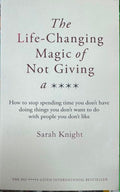Sarah Knight - The Life-Changing Magic Of Not Giving A F*ck
