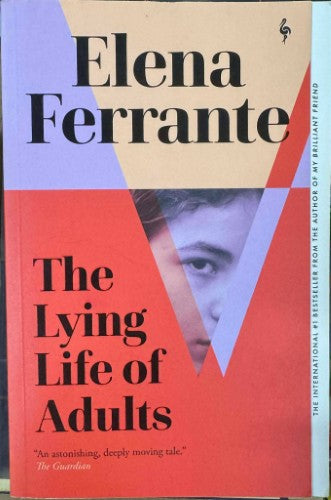 Elena Ferrante - The Lying Life Of Adults