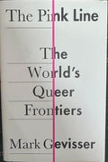 Mark Gevisser - The Pink Line - The World's Queer Frontiers (Hardcover)
