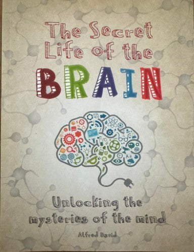 Alfred David - The Secret Life Of The Brain