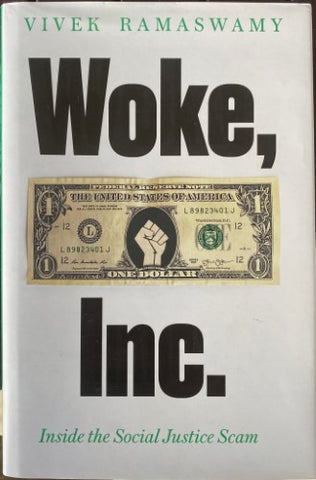 Vivek Ramaswamy - Woke Inc : Inside The Social Justice Scam (Hardcover)