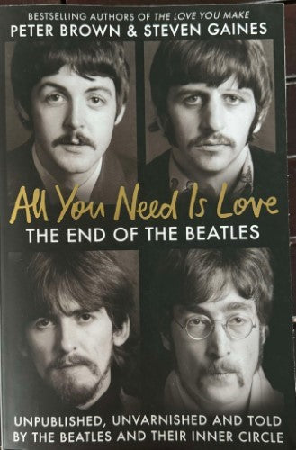 Peter Brown / Steven Gaines - All You Need Is Love - The End Of The Beatles