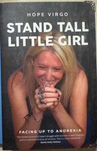 Hope Virgo - Stand Tall Little Girl - Facing Up To Anorexia