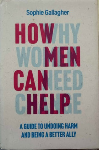 Sophie Gallagher - Why Women Need Change / How Men Can Help (Hardcover)