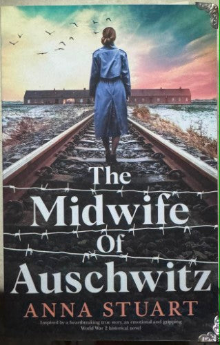Anna Stuart - The Midwife Of Auschwitz