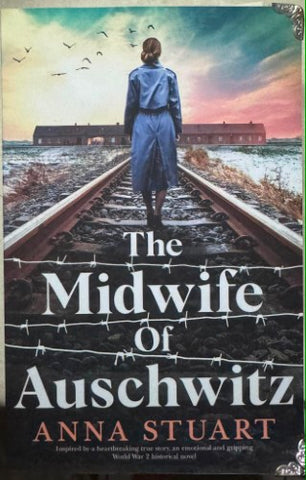 Anna Stuart - The Midwife Of Auschwitz