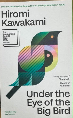 Hiromi Kawakami - Under The Eye Of The Big Bird