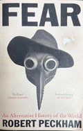 Robert Peckham - Fear : An Alternative History Of The World