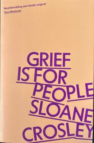 Sloane Crosley - Grief Is For People