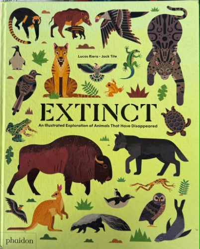 Lucas Riera / Jack Tite - Extinct : An Illustrated Exploration Of Animals That Have Disappeared (Hardcover)