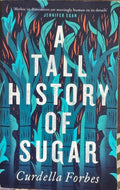 Curdella Forbes - A Tall History Of Sugar