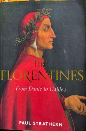 Paul Strathern - The Florentines : From Dante To Galileo