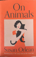Susan Orlean - On Animals (Hardcover)