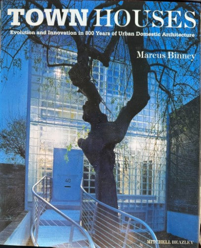 Marcus Binney - Town Houses : 800 Years of Urban Domestic Architecture (Hardcover)