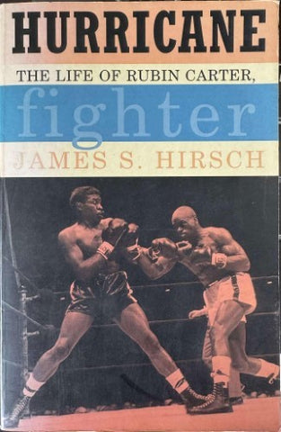 James Hirsch - Hurricane : The Life Of Rubin Carter, Fighter