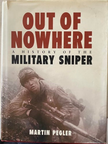 Martin Pegler - Out Of Nowhere : A History Of The Military Sniper (Hardcover)