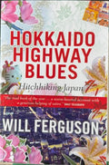 Will Ferguson - Hokkaido Highway Blues - Hitchhiking Japan