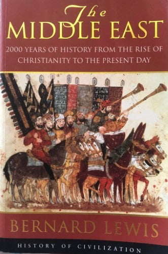 Bernard Lewis - The Middle East - 2000 Years Of History from The Rise Of Christianity To The Present Day