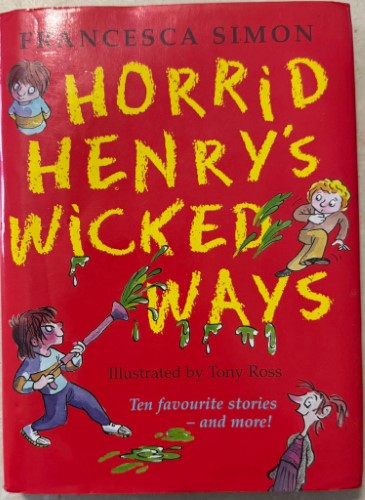 Francesca Simon / Tony Ross - Horrid Henry's Wicked Ways (Hardcover)