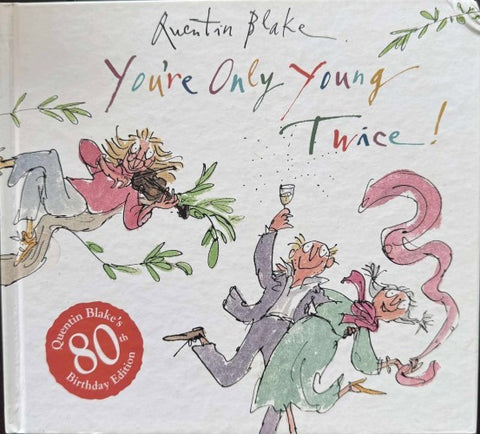 Quentin Blake - You're Only Young Twice (80th Birthday Edn) (Hardcover)