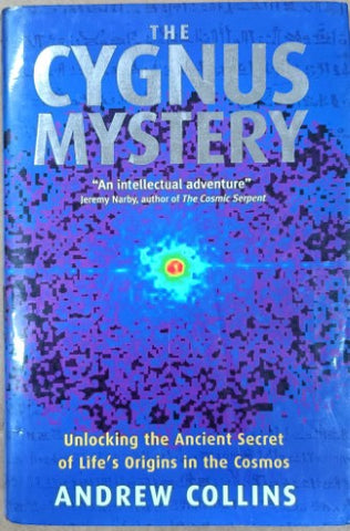 Andrew Collins - The Cygnus Mystery : Unlocking The Ancient Secret Of Life's Origins In The Cosmos (Hardcover)