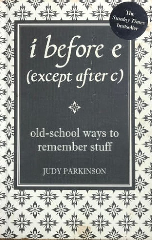 Judy Parkinson - I Before E Except After C (Old-School Ways To Remember Stuff) (Hardcover)