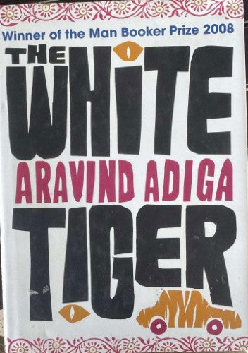 Aravind Adaga - The White Tiger (Hardcover)