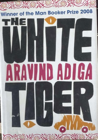 Aravind Adaga - The White Tiger (Hardcover)