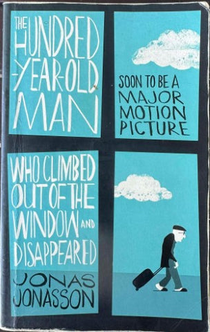 Jonas Jonasson - The One Hundred-Year-Old Man Who Climbed Out The Window And Disappeared