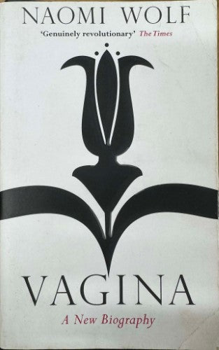 Naomi Wolf - Vagina : A New Biography