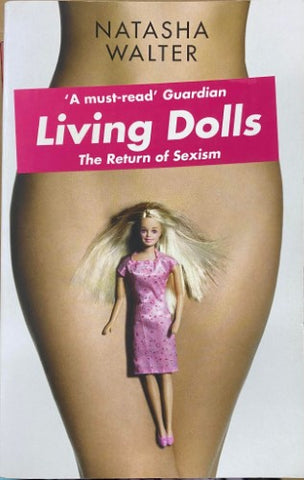 Natasha Walter - Living Dolls : The Return Of Sexism
