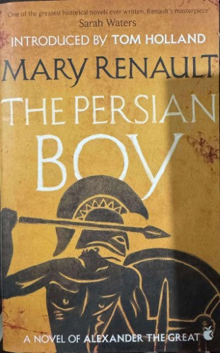 Mary Renault - The Persian Boy - A Novel Of Alexander The Great