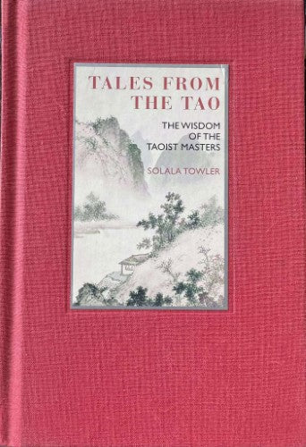 Solala Towler - Tales From The Tao : The Wisdom Of The Taoist Masters (Hardcover)