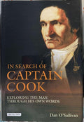 Dan O'Sullivan - In Search Of Captain Cook : Exploring The Man Through His Own Words (Hardcover)