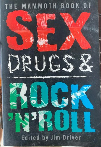 Jim Driver (editor) - Sex, Drugs & Rock 'n' Roll