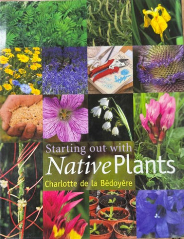 Charlotte De La Bedoyere - Starting Out With Native Plants (Hardcover)